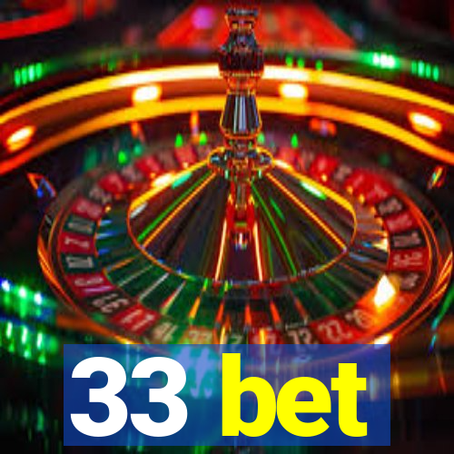 33 bet